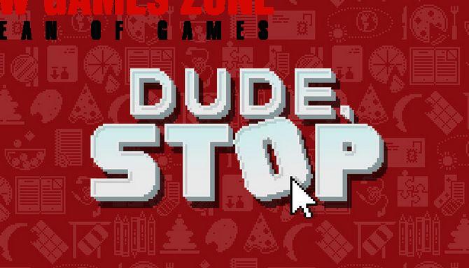 Dude Stop Free Download Full Version PC Game Setup
