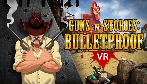 Guns n Stories Bulletproof VR Free Download PC Setup