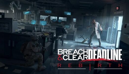 Breach And Clear Deadline Rebirth 2016 Free Download Setup