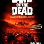 Land of the Dead Road to Fiddlers Green Free Download Setup