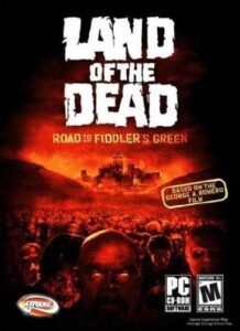 Land of the Dead Road to Fiddlers Green Free Download Setup