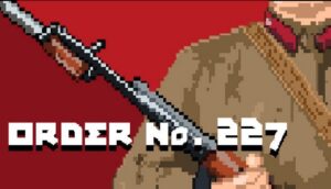 Order No 227 Not One Step Back Free Download PC Setup