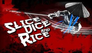 Slice Dice and Rice Free Download