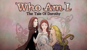 Who Am I The Tale of Dorothy Free Download PC Game Setup