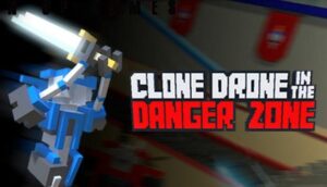 Clone Drone in the Danger Zone Free Download PC Game