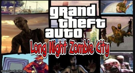 GTA Long Night Zombie City Free Download