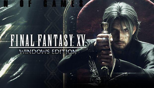 Final Fantasy XV Windows Edition Free Download Full Version PC Game Setup