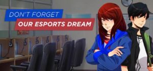Dont Forget Our Esports Dream Free Download Full Version PC Game