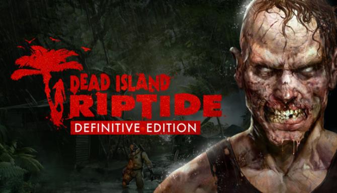 Dead Island Riptide Free Download