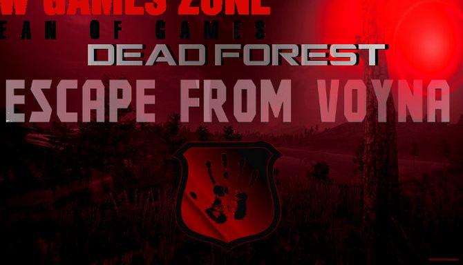 ESCAPE FROM VOYNA Dead Forest Free Download PC Game setup