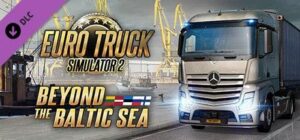 Euro Truck Simulator 2 Beyond The Baltic Sea Free Download
