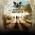 State Of Decay 2 Free Download