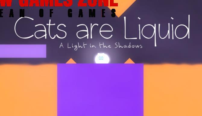 Cats Are Liquid Download Free Full Version PC Game Setup