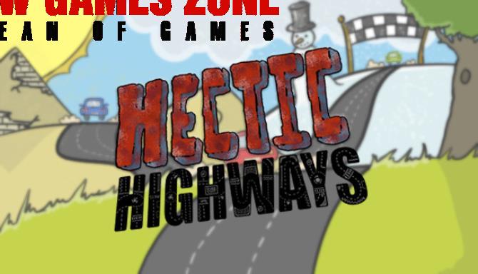 Hectic Highways Free Download