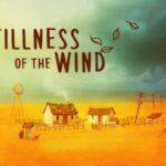 The Stillness Of The Wind Free Download Full Version PC Game