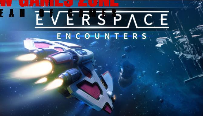 EVERSPACE Encounters Free Download PC Game setup