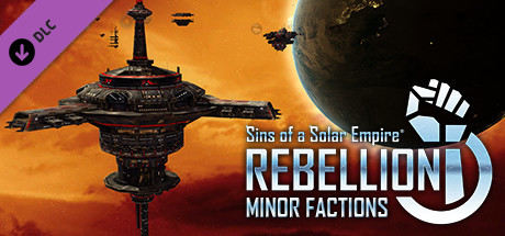 Sins of a Solar Empire Rebellion Minor Factions Free Download