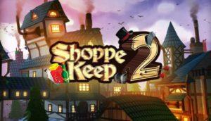 Shoppe Keep 2 Business and Agriculture RPG Simulation Free Download PC Game