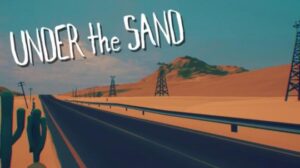 UNDER The SAND A Road Trip Game Free Download