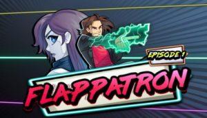 Flappatron Episode 1 Free Download