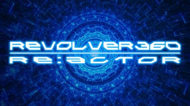 REVOLVER360 RE ACTOR Free Download