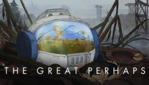 The Great Perhaps Free Download