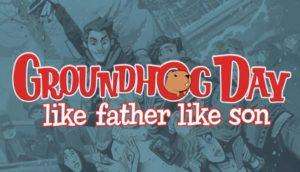 Groundhog Day Like Father Like Son Free Download