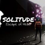 Solitude Escape Of Head Free Download