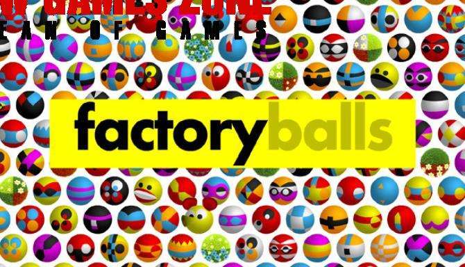 Factory Balls Free Download