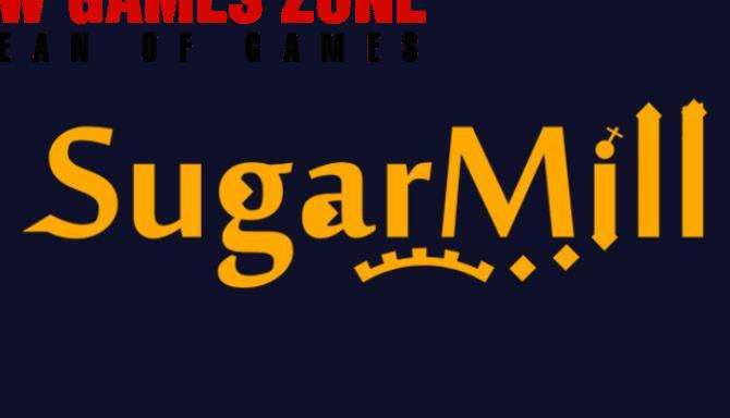SugarMill Free Download