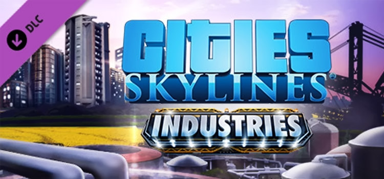 Cities Skylines Industries Free Download