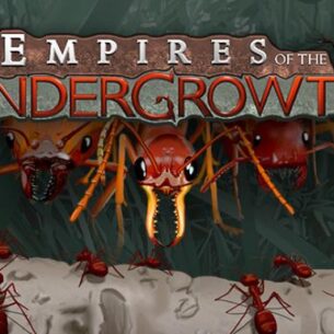 Empires Of The Undergrowth Free Download