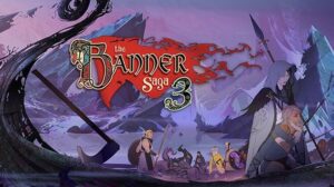 The Banner Saga 3 Free Download