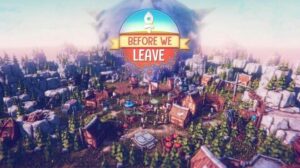 Before We Leave Free Download