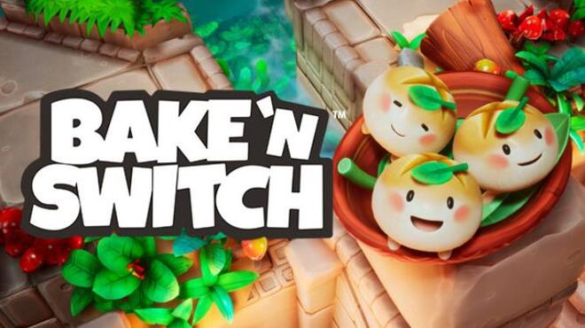 Bake n Switch Free Download