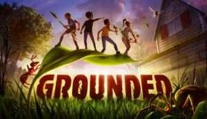 Grounded Free Download