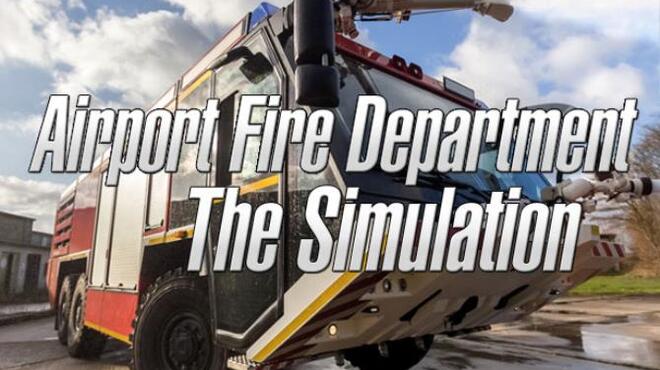 Airport Fire Department The Simulation Free Download