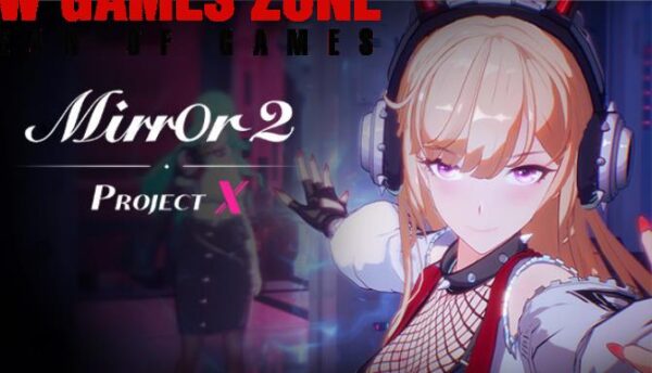 Mirror 2 Project X Free Download
