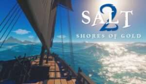 Salt 2 Shores of Gold Free Download