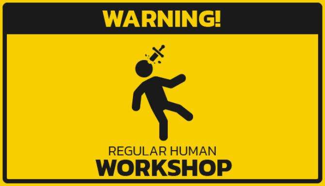 Regular Human Workshop Free Download