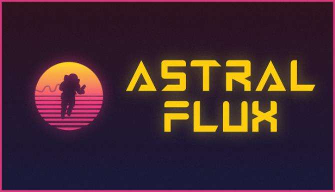 Astral Flux FREE DOWNLOAD