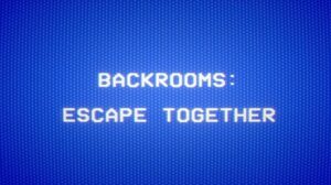 Backrooms Escape Together Free Download