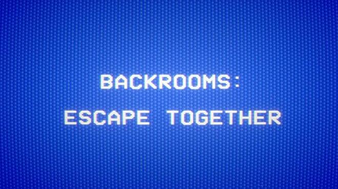 Backrooms Escape Together Free Download