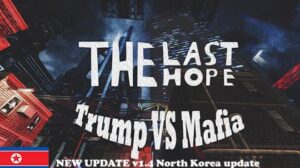 The Last Hope Trump vs Mafia North Korea Free Download
