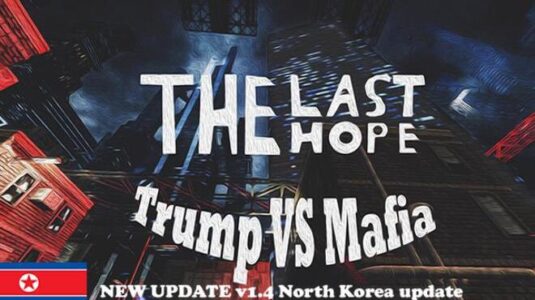 The Last Hope Trump vs Mafia North Korea Free Download