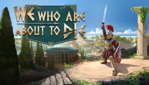 We Who Are About To Die Free Download