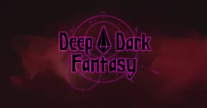 Deep Dark Fantasy Free Download