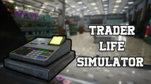 TRADER LIFE SIMULATOR Free Download