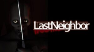 Last Neighbor Free Download PC Game
