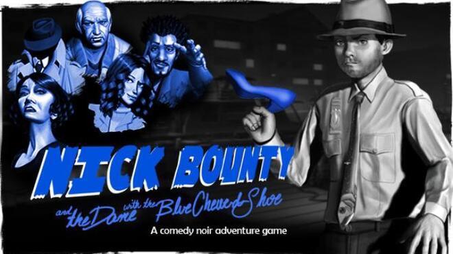 Nick Bounty and the Dame with the Blue Chewed Shoe Free Download PC Game